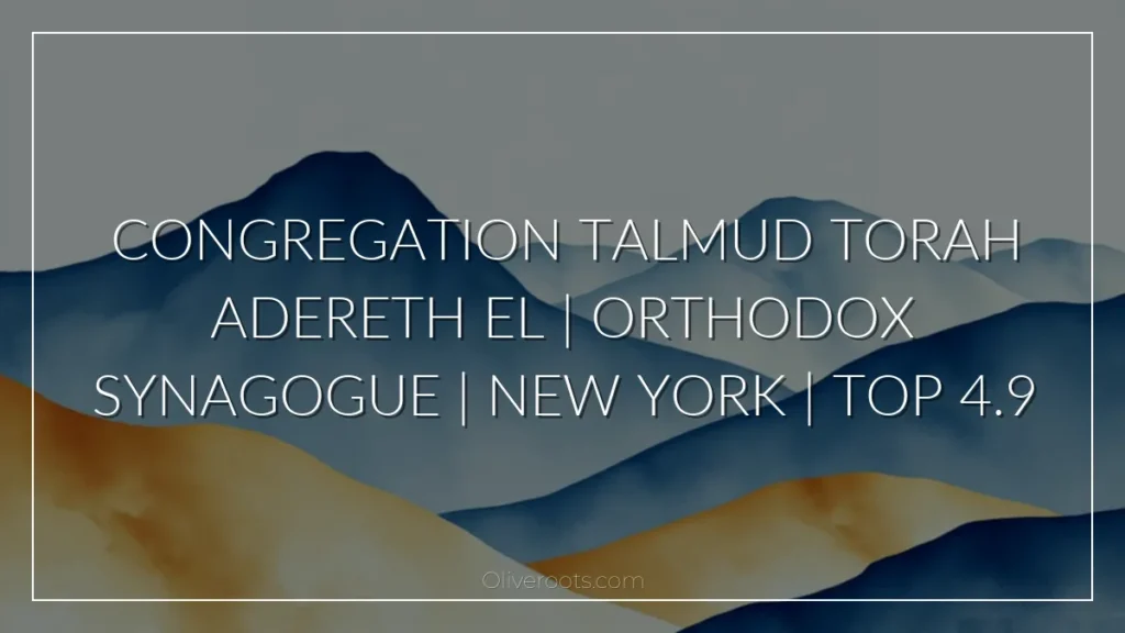 Congregation Talmud Torah Adereth El | Orthodox synagogue | New York | Top 4.9