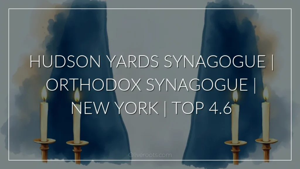 Hudson Yards Synagogue | Orthodox synagogue | New York | Top 4.6