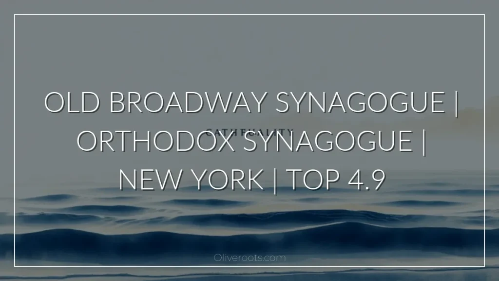 Old Broadway Synagogue | Orthodox synagogue | New York | Top 4.9